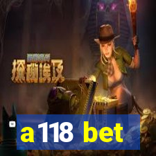 a118 bet