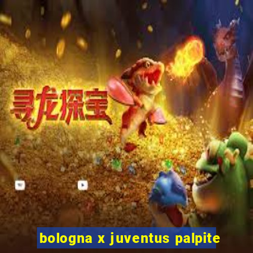 bologna x juventus palpite