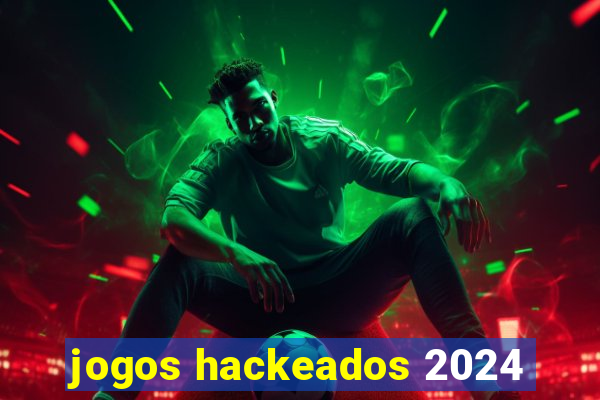 jogos hackeados 2024