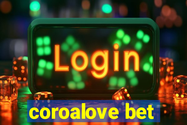 coroalove bet