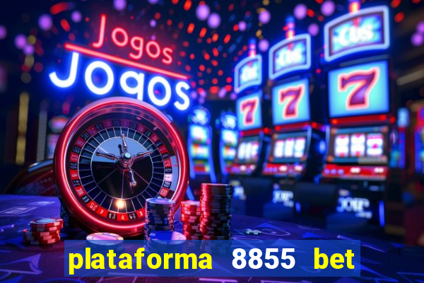 plataforma 8855 bet é confiável