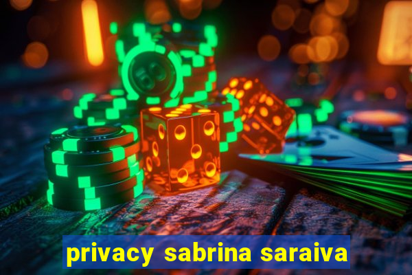 privacy sabrina saraiva