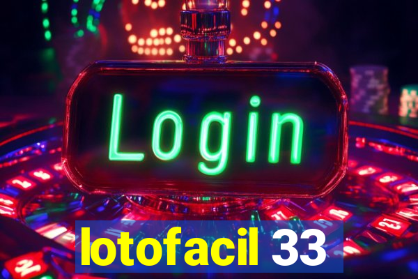 lotofacil 33