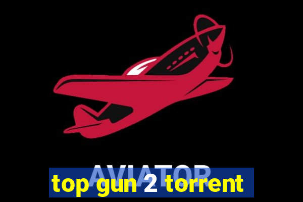 top gun 2 torrent