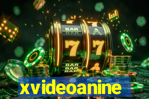 xvideoanine