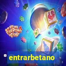 entrarbetano