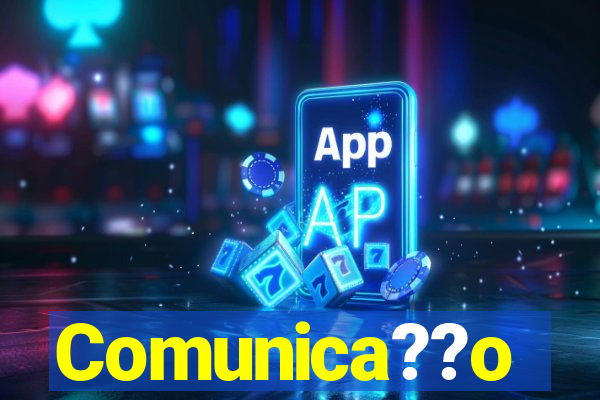 Comunica??o