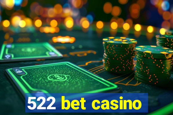 522 bet casino