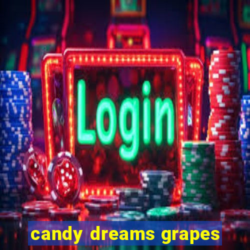 candy dreams grapes