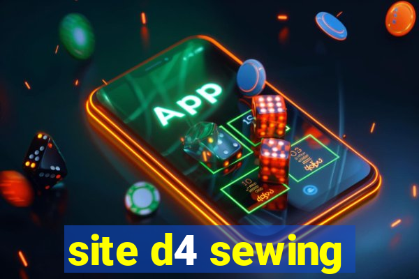 site d4 sewing