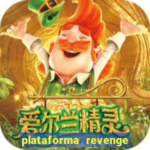 plataforma revenge tigrinho 2