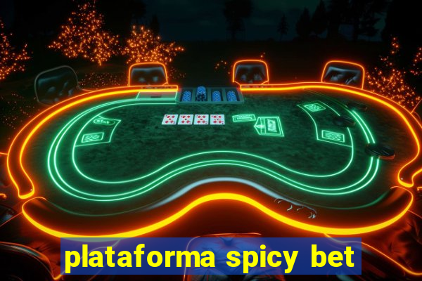 plataforma spicy bet