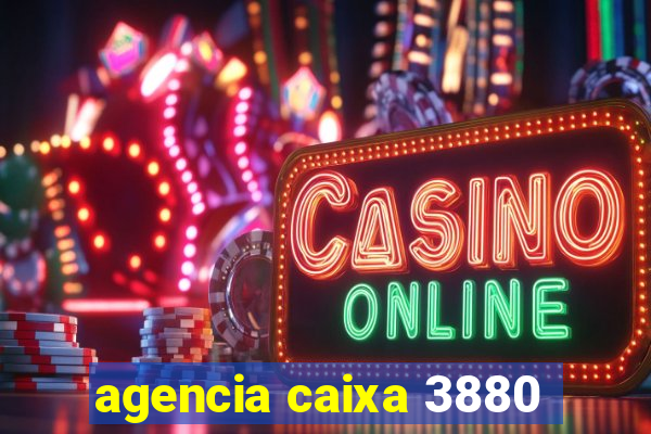 agencia caixa 3880