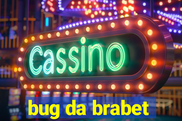 bug da brabet