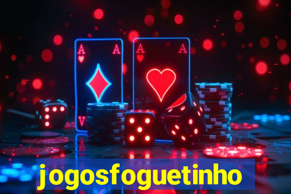 jogosfoguetinho