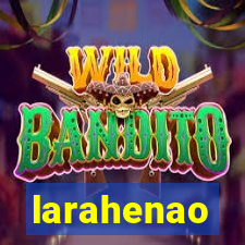 larahenao