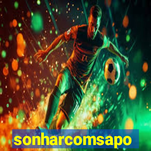 sonharcomsapo