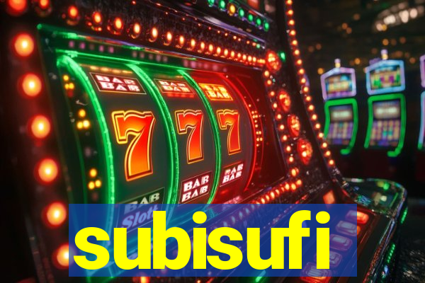 subisufi