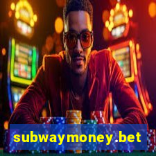 subwaymoney.bet