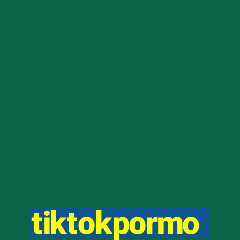 tiktokpormo