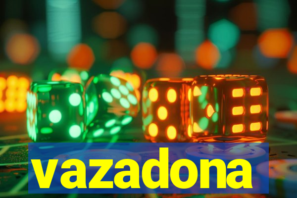 vazadona