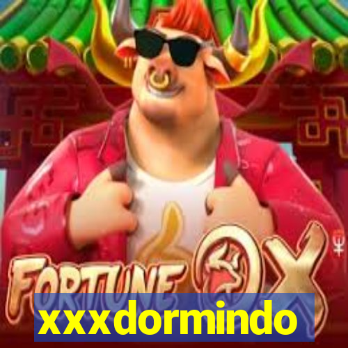 xxxdormindo